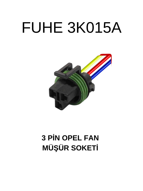 3K015A 3 PİN OPEL FAN MÜŞÜR SOKETİ