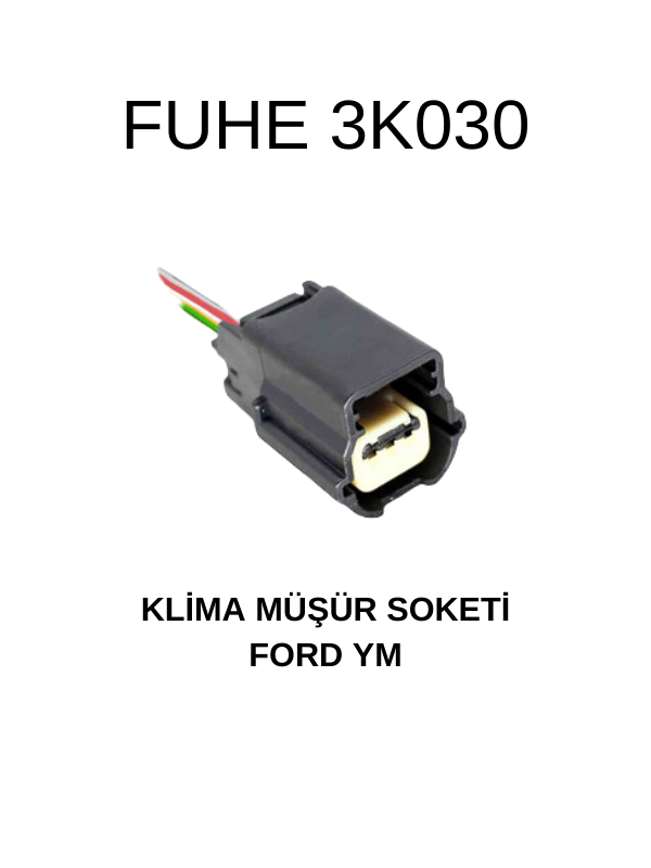 3K030 KLİMA MÜŞÜR SOKETİ FORD YM