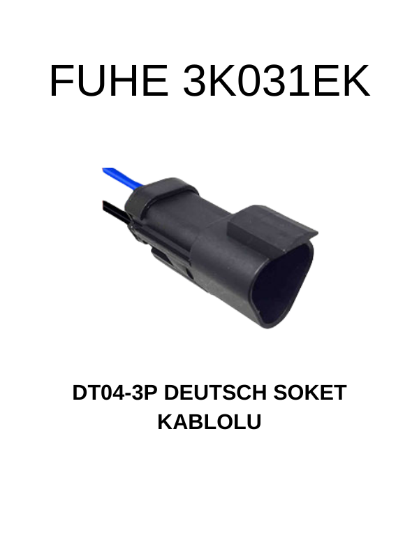 3K031EK DT04-3P DEUTSCH SOKET KABLOSUZ KABLOLU