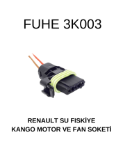 3K003 RENAULT SU FİSKİYE KANGO MOTOR VE FAR SOKETİ