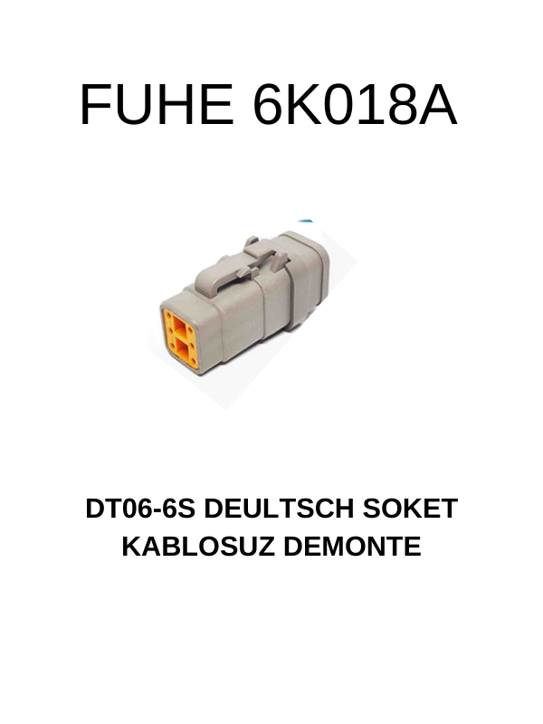 6K018A DT06-6S DEUTSCH SOKET KABLOSUZ DEMONTE