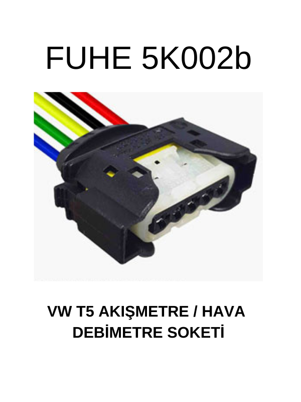 5K002B VW T5  AKIŞMETRE / HAVA DEBİMETRE SOKETİ