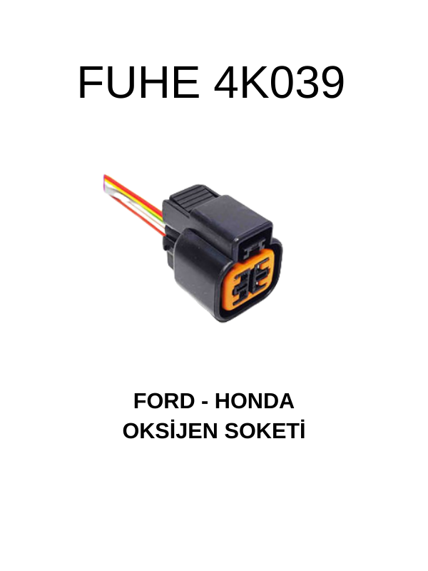 4K039 FORD - HONDA OKSİJEN SOKETİ