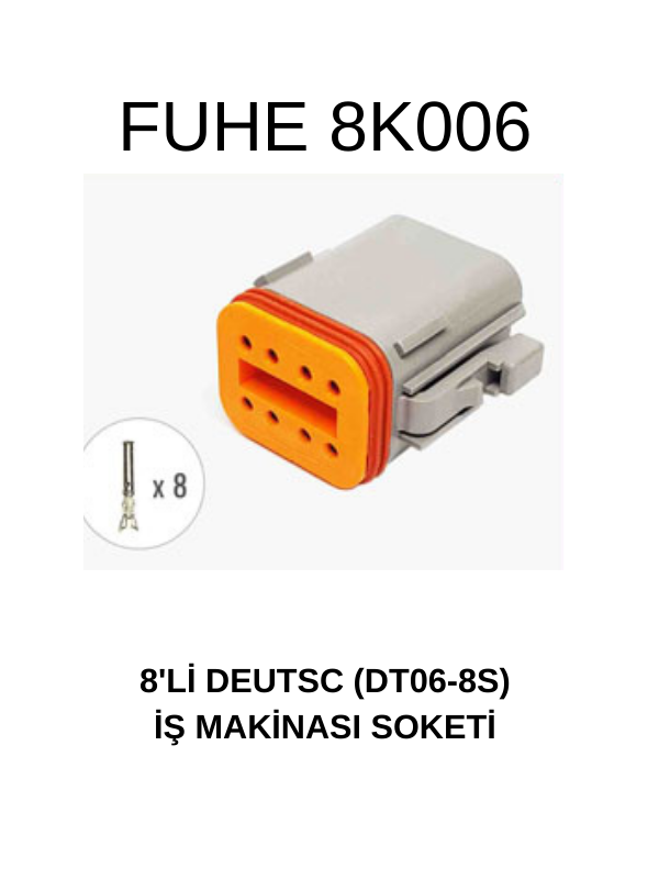 8K006 8'Lİ DEUTSCH (DT06-8S) İŞ MAKİNASI SOKETİ