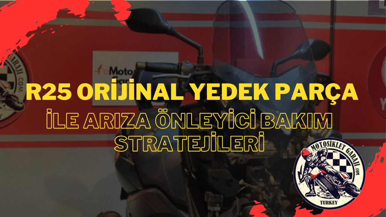 R25 Orijinal Yedek Parça ile Arıza Önleyici Bakım Stratejileri