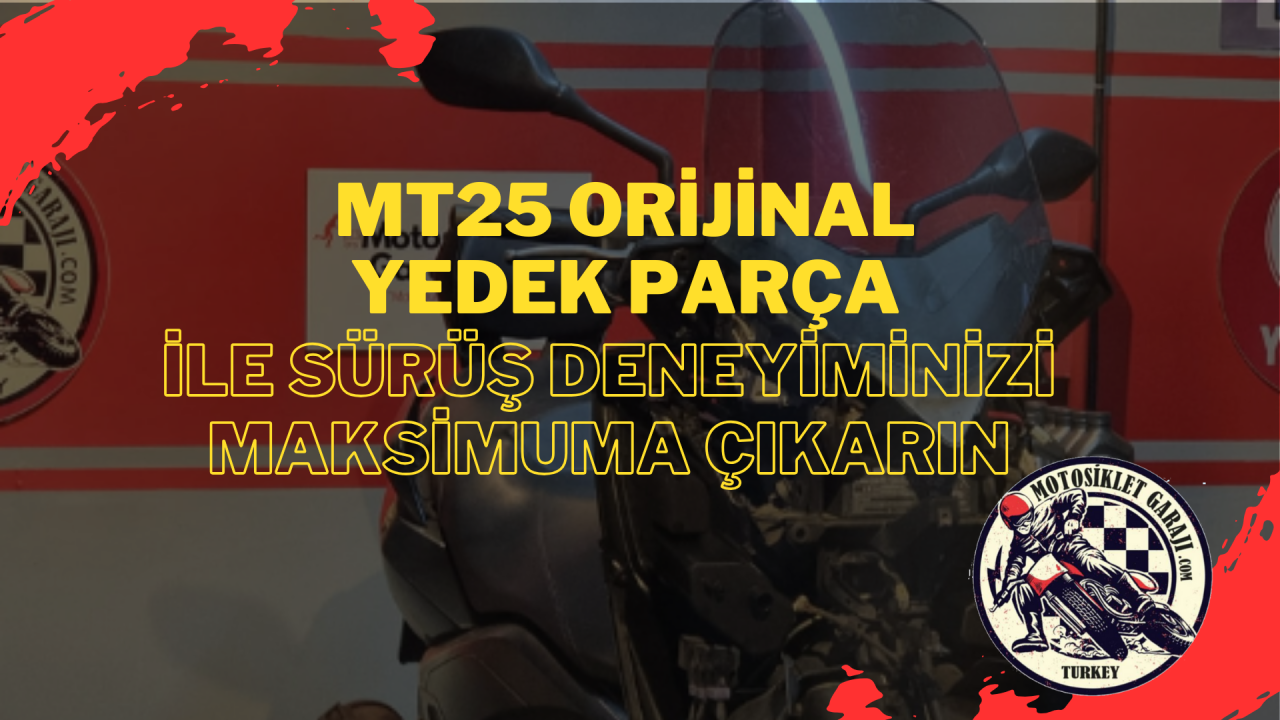 MT25 Orijinal Yedek Parça ile Sürüş Deneyiminizi Maksimuma Çıkarın