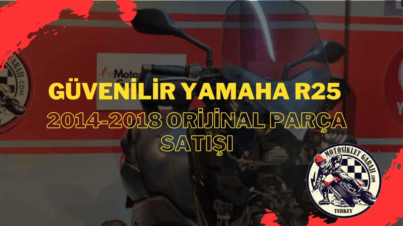 Güvenilir Yamaha R25 2014-2018 Orijinal Parça Satışı