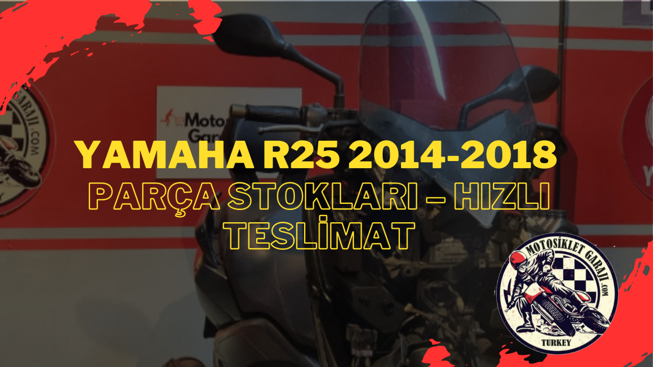 Yamaha R25 2014-2018 Parça Stokları – Hızlı Teslimat