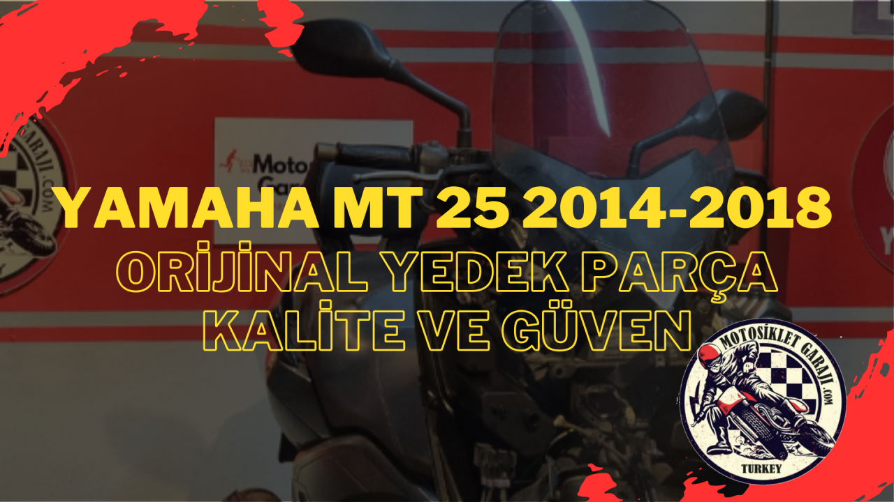 Yamaha MT 25 2014-2018 Orijinal Yedek Parça – Kalite ve Güven