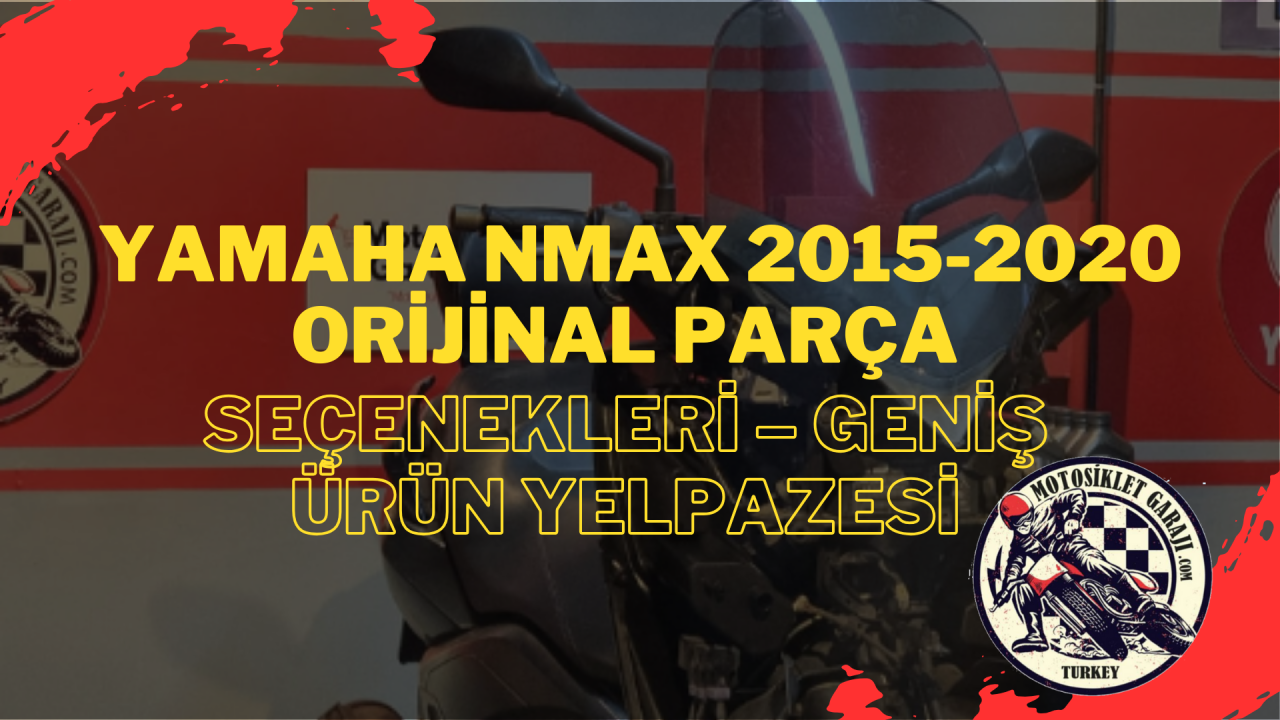 Yamaha Nmax 2015-2020 Orijinal Parça Seçenekleri – Geniş Ürün Yelpazesi
