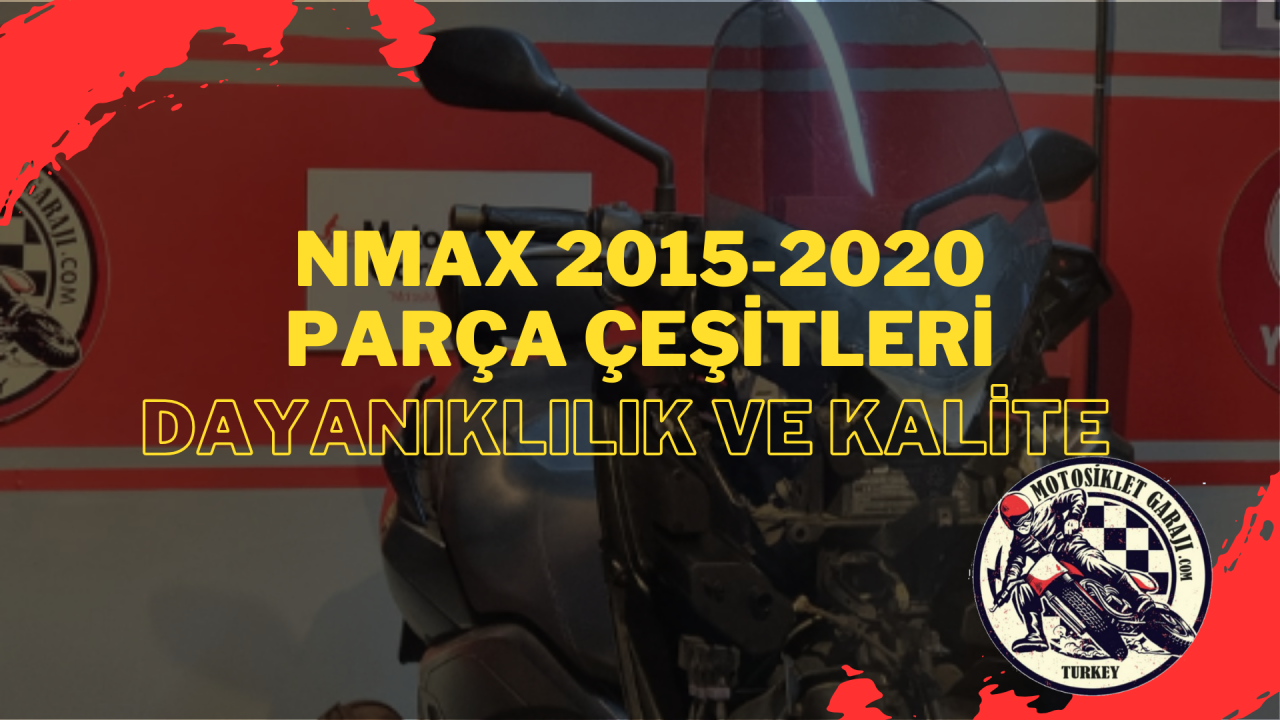 Yamaha Nmax 2015-2020 Parça Çeşitleri – Dayanıklılık ve Kalite