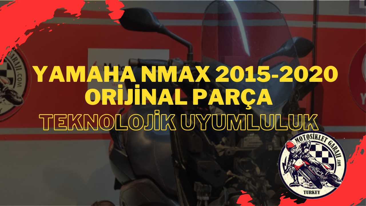 Yamaha Nmax 2015-2020 Orijinal Parça – Teknolojik Uyumluluk