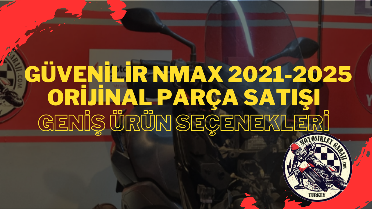 Güvenilir Yamaha Nmax 2021-2025 Orijinal Parça Satışı – Geniş Ürün Seçenekleri