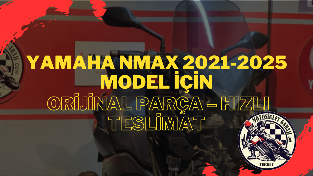 Yamaha Nmax 2021-2025 Model İçin Orijinal Parça – Hızlı Teslimat