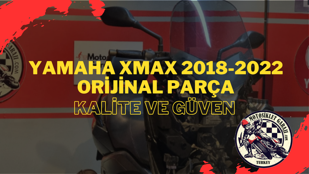 Yamaha Xmax 2018-2022 Orijinal Parça – Kalite ve Güven