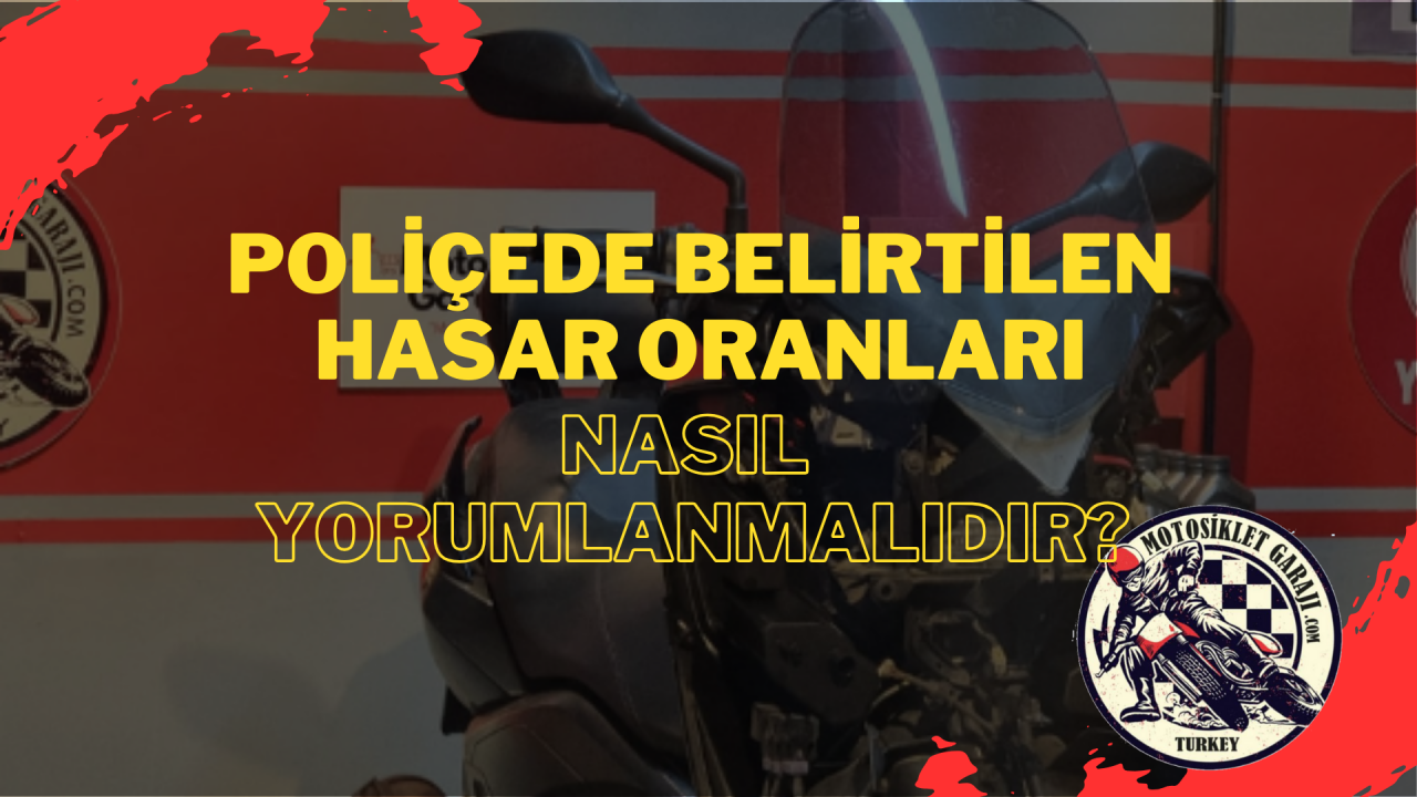 Poliçede belirtilen hasar oranları nasıl yorumlanmalıdır?