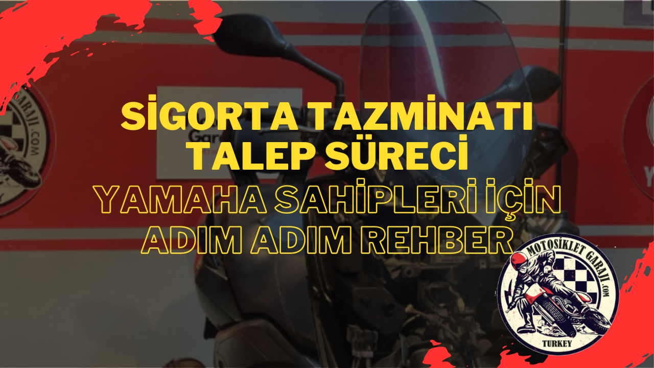 Sigorta Tazminatı Talep Süreci: Yamaha Motosiklet Sahipleri İçin Adım Adım Rehber