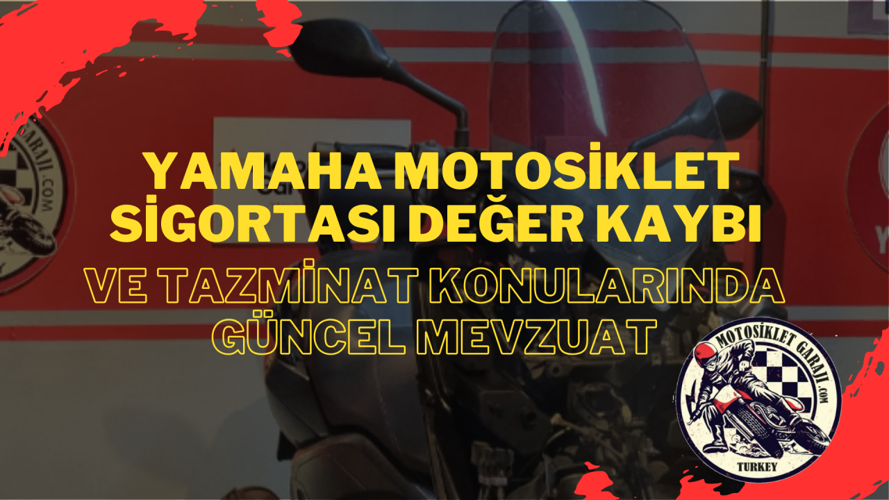 Yamaha Motosiklet Sigortası Değer Kaybı ve Tazminat Konularında Güncel Mevzuat
