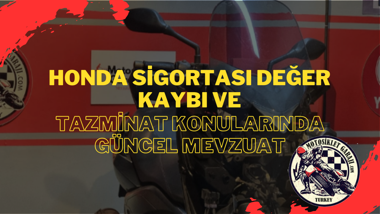 Honda Motosiklet Sigortası Değer Kaybı ve Tazminat Konularında Güncel Mevzuat