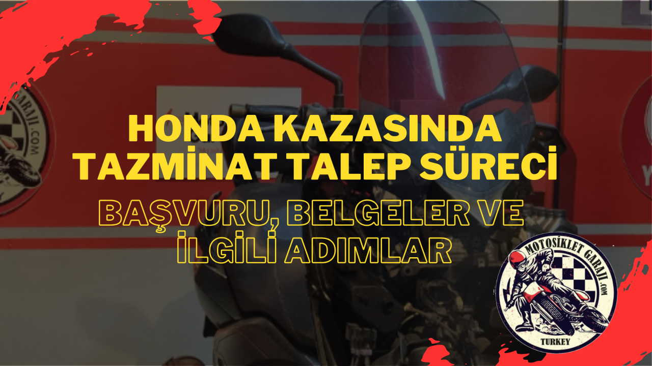 Honda Motosiklet Kazasında Tazminat Talep Süreci: Başvuru, Belgeler ve İlgili Adımlar
