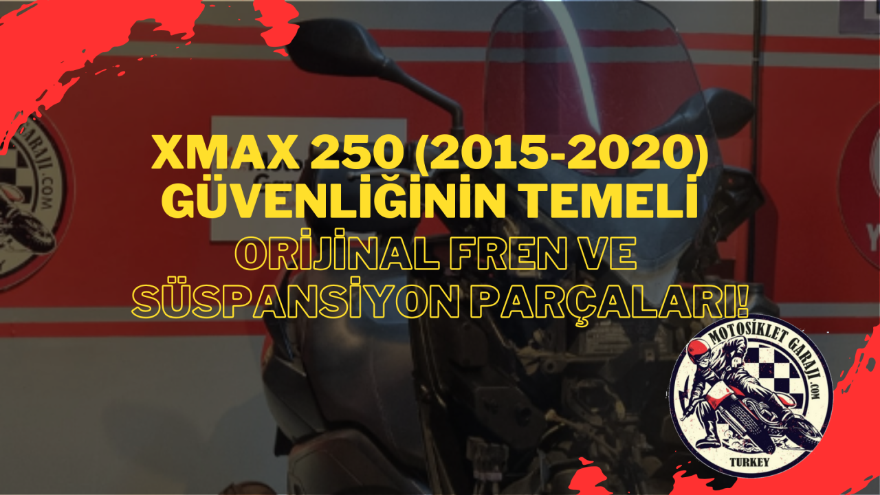 Xmax 250 (2015-2020) Güvenliğinin Temeli: Orijinal Fren ve Süspansiyon Parçaları!