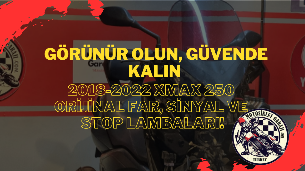 Görünür Olun, Güvende Kalın: 2018-2022 Xmax 250 Orijinal Far, Sinyal ve Stop Lambaları!