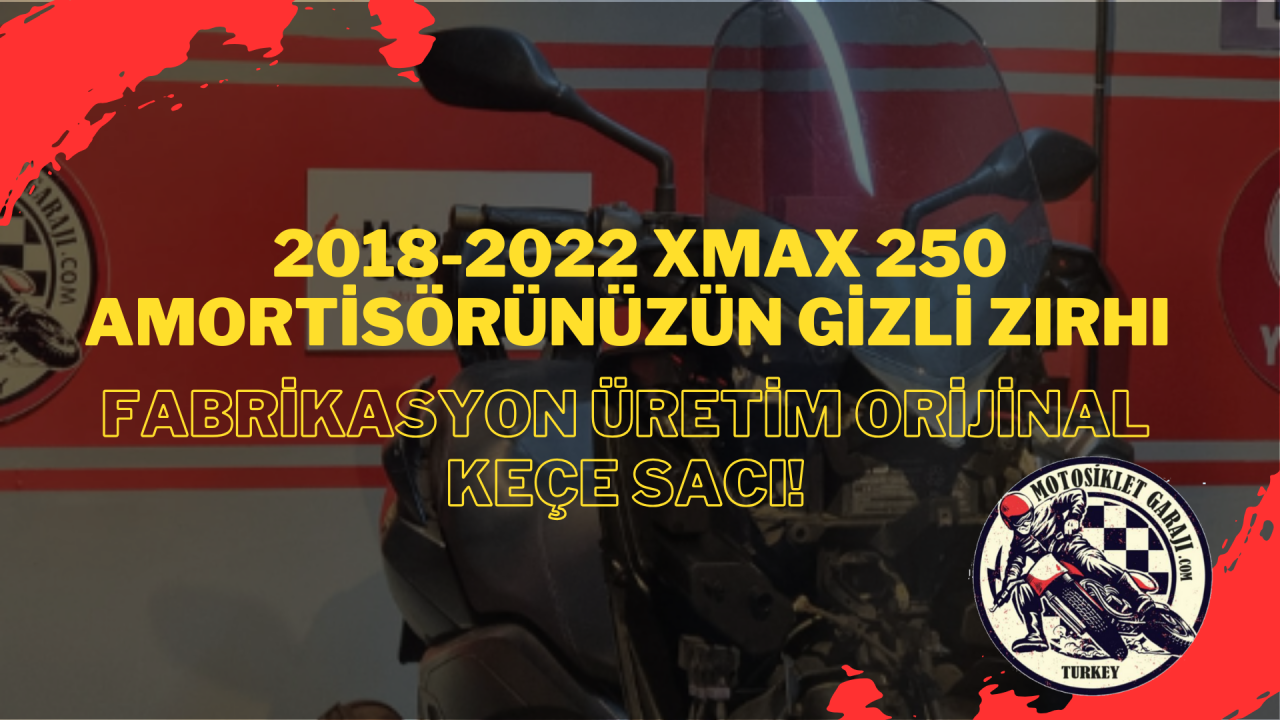 Amortisörünüzün Gizli Zırhı: 2018-2022 Model Xmax 250 İçin Fabrikasyon Üretim Orijinal Keçe Sacı!