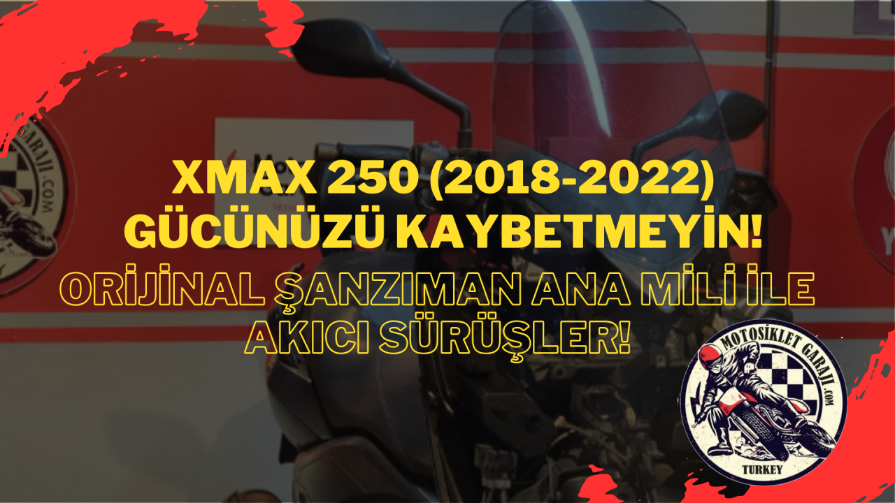 Xmax 250 (2018-2022): Gücünüzü Kaybetmeyin! Orijinal Şanzıman Ana Mili ile Akıcı Sürüşler!