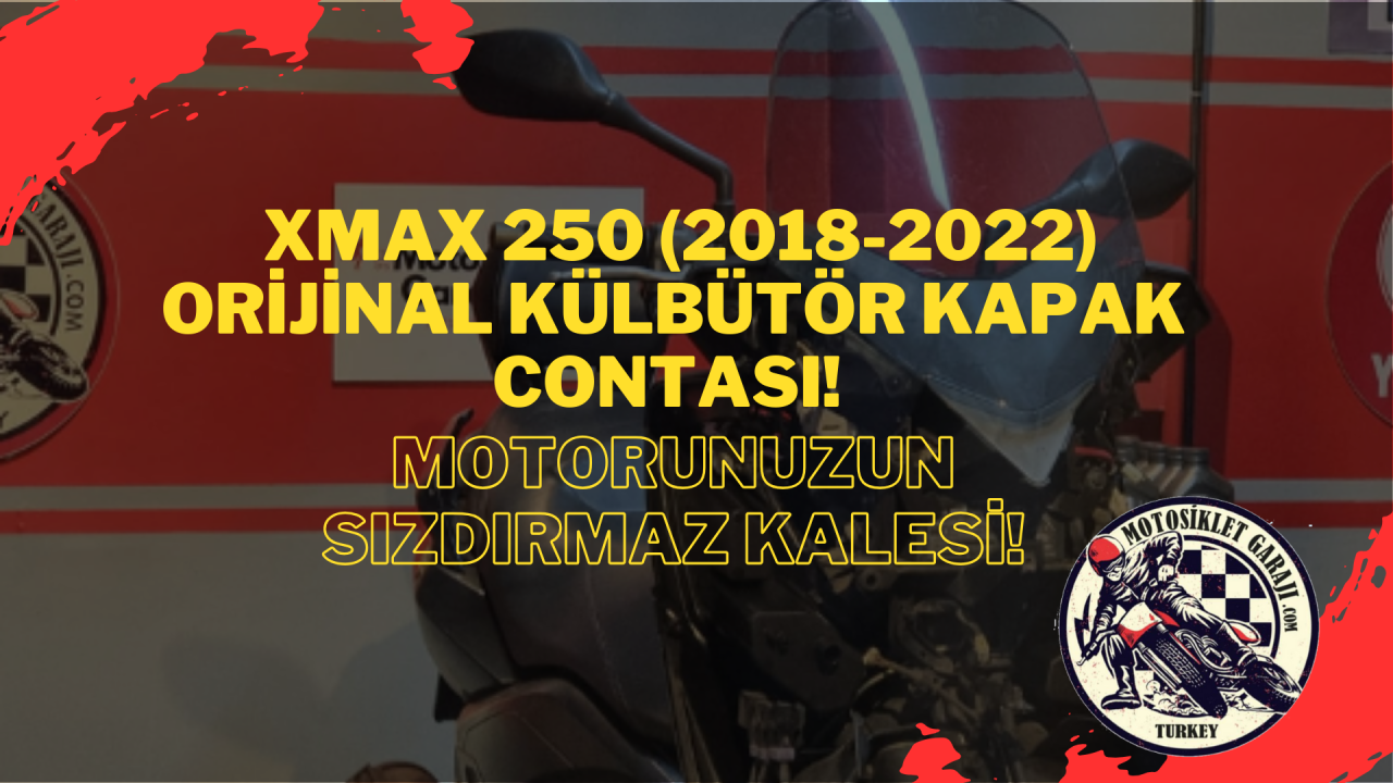 Xmax 250 (2018-2022): Motorunuzun Sızdırmaz Kalesi! Orijinal Külbütör Kapak Contası!