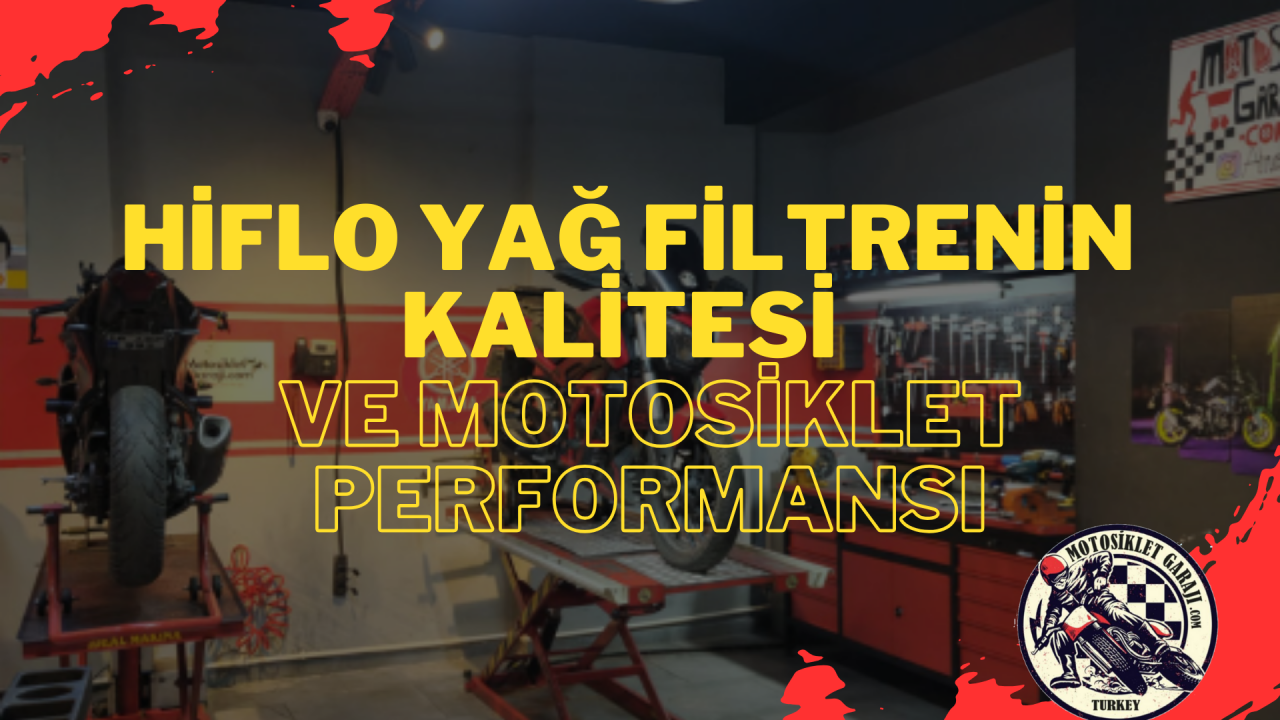 Hiflo Yağ Filtrelerinin Kalitesi ve Motosiklet Performansı