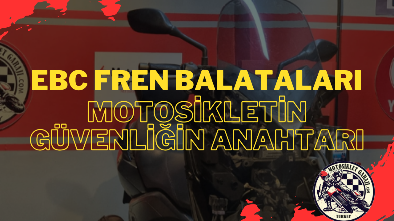 EBC Fren Balataları ile Motosikletinizin Güvenliğini Artırın
