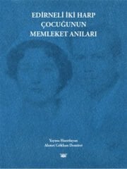 Edirneli İki Harp Çocuğunun Memleket Anıları (A.Gökhan Demirer)