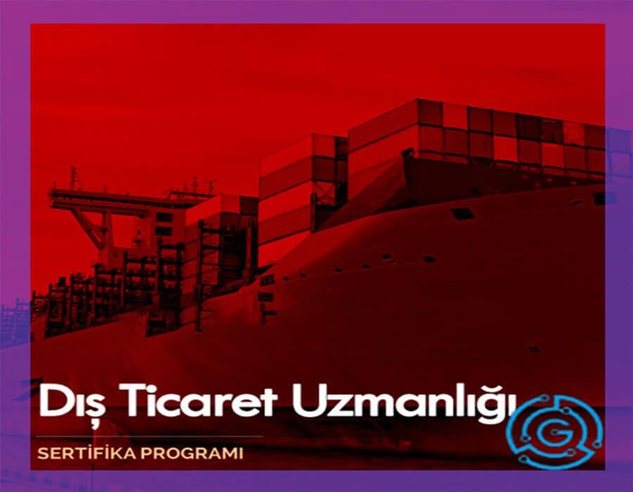 Dış Ticaret Uzmanlığı Eğitimi