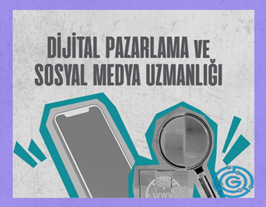 Dijital Pazarlama ve Sosyal Medya Uzmanlığı