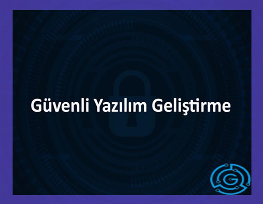 GÜVENLİ YAZILIM GELİŞTİRME EĞİTİMİ