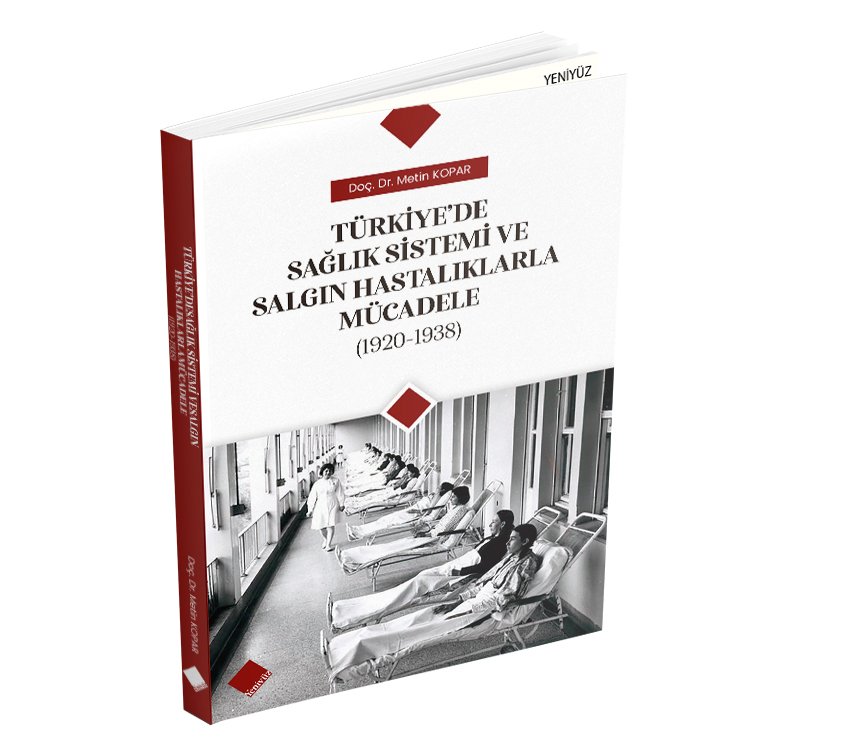 TÜRKİYE’DE SAĞLIK SİSTEMİ VE SALGIN HASTALIKLARLA MÜCADELE (1920-1938)