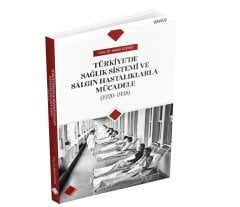 TÜRKİYE’DE SAĞLIK SİSTEMİ VE SALGIN HASTALIKLARLA MÜCADELE (1920-1938)