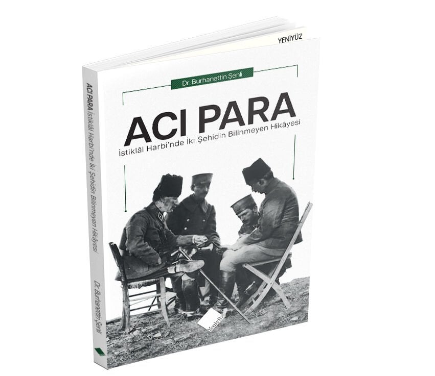 ACI PARA - İSTİKLÂL HARBİ’NDE İKİ ŞEHİDİN BİLİNMEYEN HİKÂYESİ