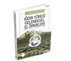 IĞDIR YÖRESİ GELENEKSEL EL ÖRMELERİ (ÇORAP, PATİK, ELDİVEN, PAPAK)