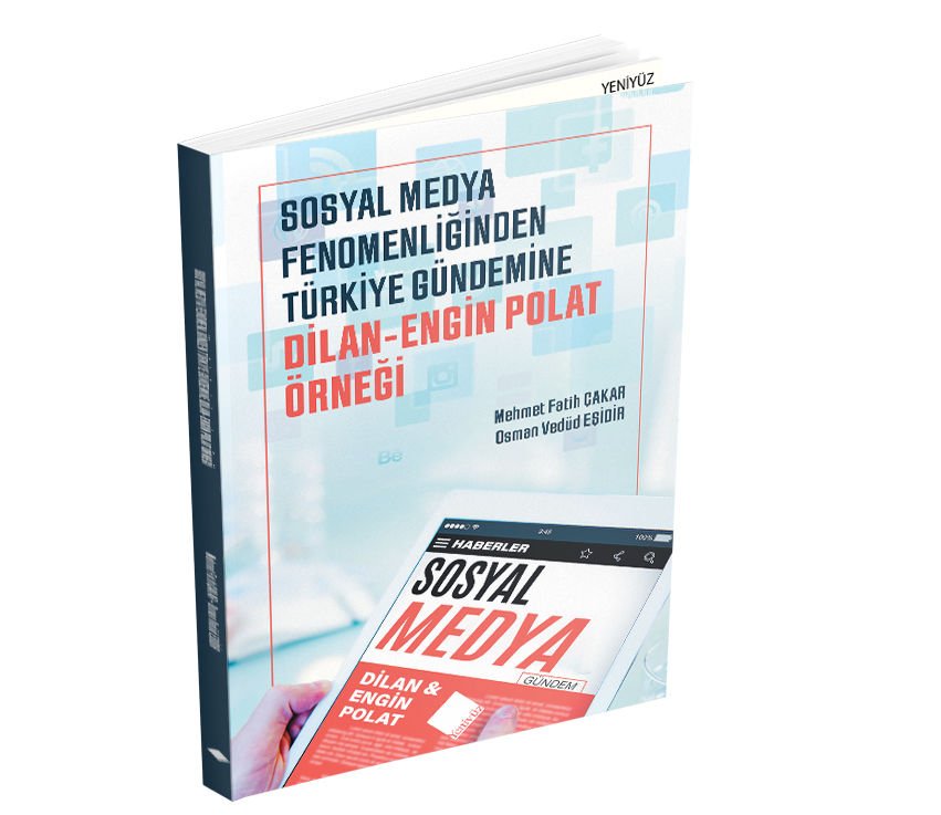 SOSYAL MEDYA FENOMENLİĞİNDEN TÜRKİYE GÜNDEMİNE: DİLAN-ENGİN POLAT ÖRNEĞİ