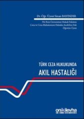 Türk Ceza Hukukunda Akıl Hastalığı