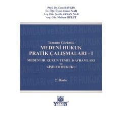 Medeni Hukuk Pratik Çalışmaları -I (Medeni Hukukun Temel Kavramları ve Kişiler Hukuku)