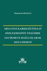 Arsa Payı Karşılığı İnşaat Sözleşmesinin Teslimde Gecikmeye Bağlı Olarak Sona Ermesi