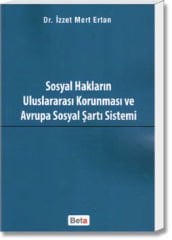 Sosyal Hakların Uluslararası Korunması ve Avrupa Sosyal Şartı Sistemi