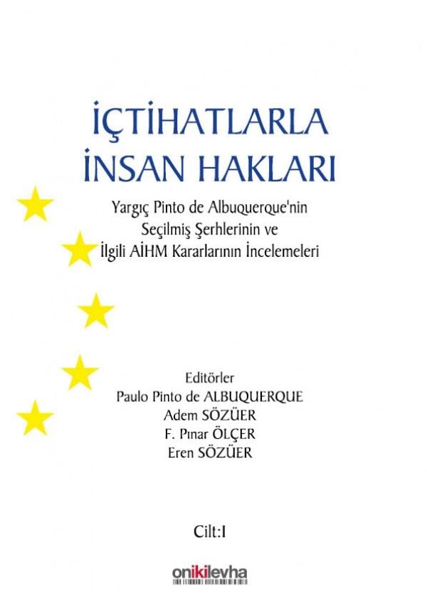 İçtihatlarla İnsan Hakları: Yargıç Pinto de Albuquerque'nin Seçilmiş Şerhlerinin ve İlgili AİHM Kararlarının İncelemeleri (3 CİLT)