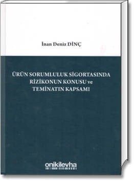 Ürün Sorumluluk Sigortasında Rizikonun Konusu ve Teminatın Kapsamı