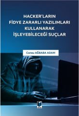 Hacker'ların Fidye Zararlı Yazılımları Kullanarak İşleyebileceği Suçlar