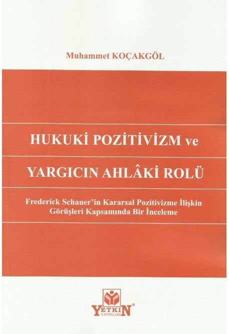 Hukuki Pozitivizm Ve Yargıcın Ahlâki Rolü