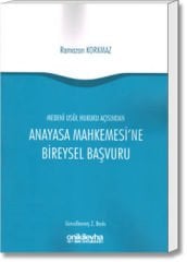 Medenî Usûl Hukuku Açısından Anayasa Mahkemesi'ne Bireysel Başvuru