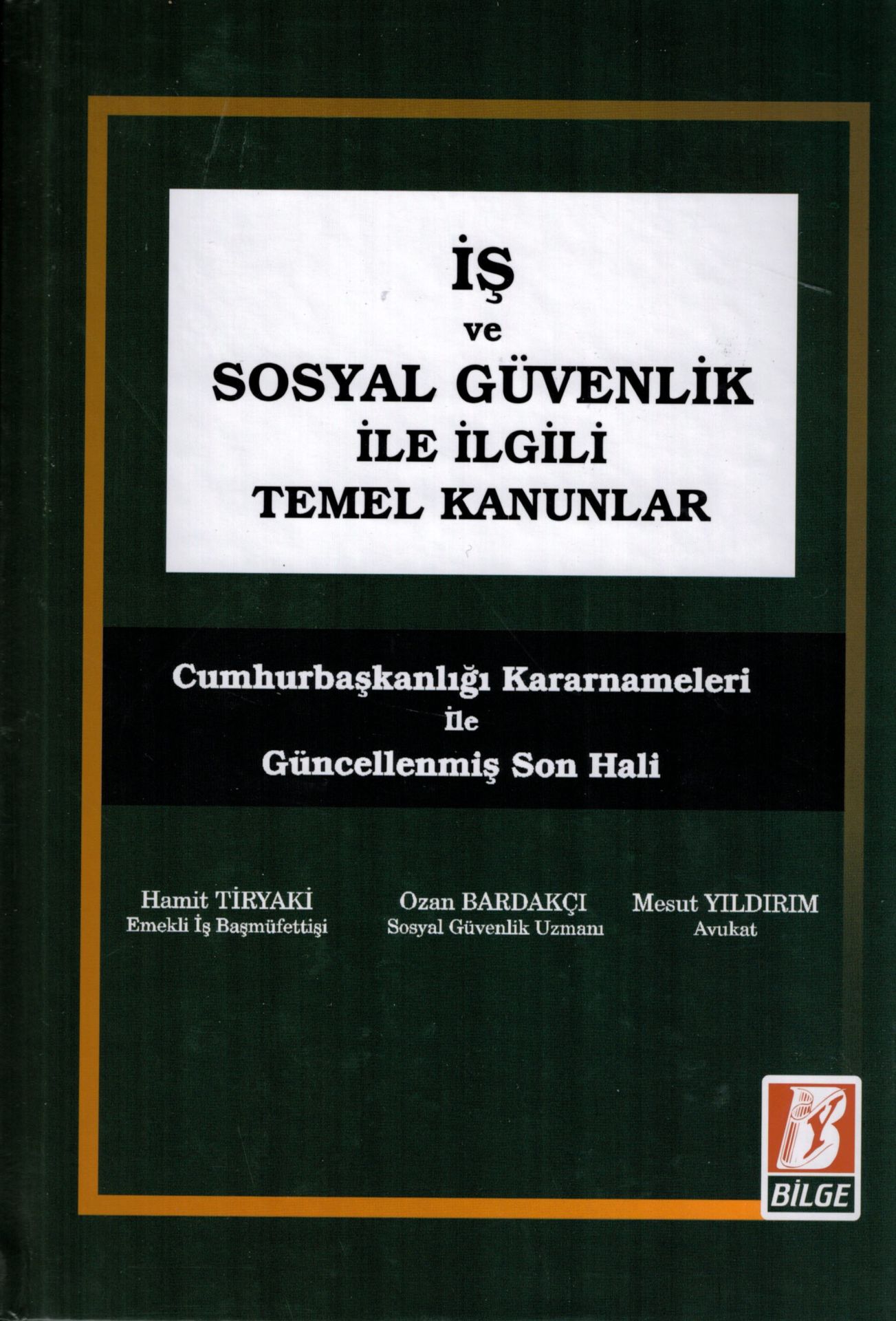 İŞ ve Sosyal Güvenlik İle İlgili Temel Kanunlar